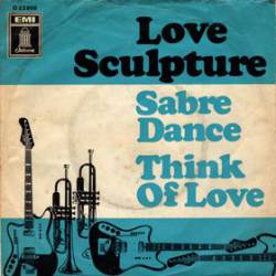 Love Sculpture : Sabre Dance - Think of Love